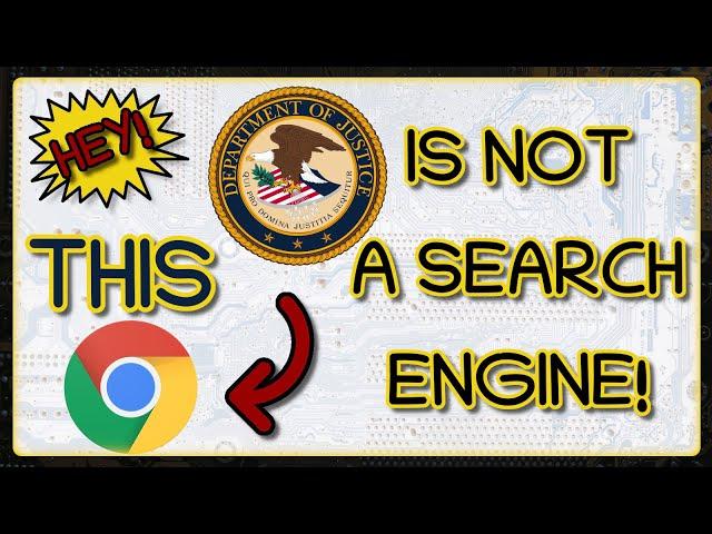 Does the DOJ think GOOGLE CHROME is a SEARCH ENGINE?