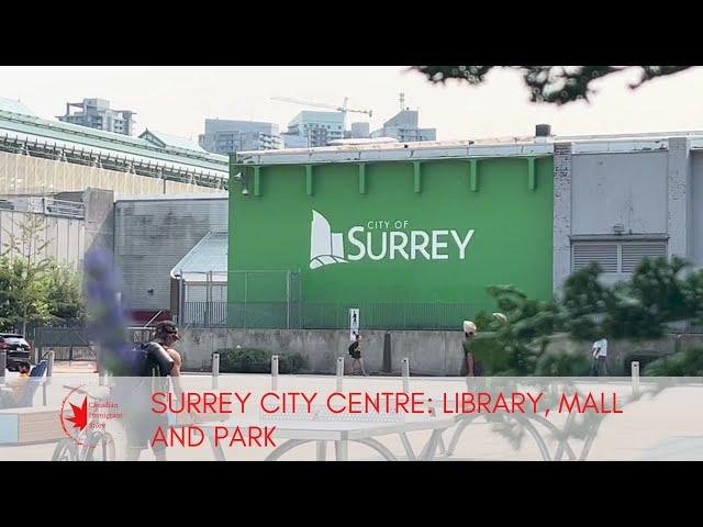 Surrey City Centre Library | Central City Mall | Holland Park #canadianimmigrantstory