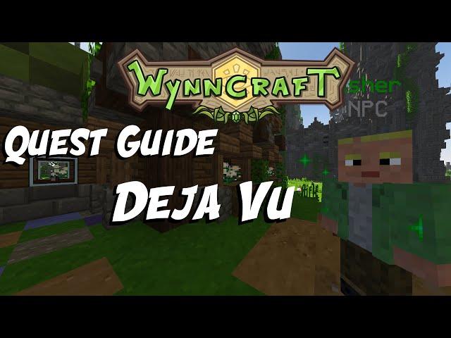 Deja Vu - Quest Guide [Updated] | Wynncraft