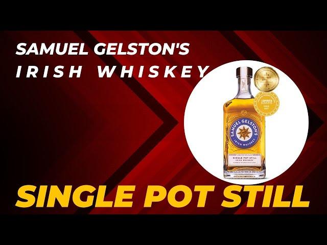 Have you heard of Pot Still Whisky - Samuel Gelston's Single Pot Still Irish Whiskey Tasting Review