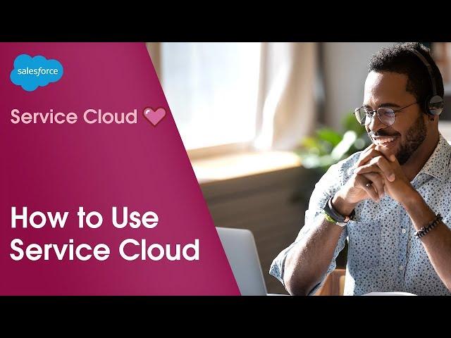 How to Use Service Cloud Platform | Salesforce Demo