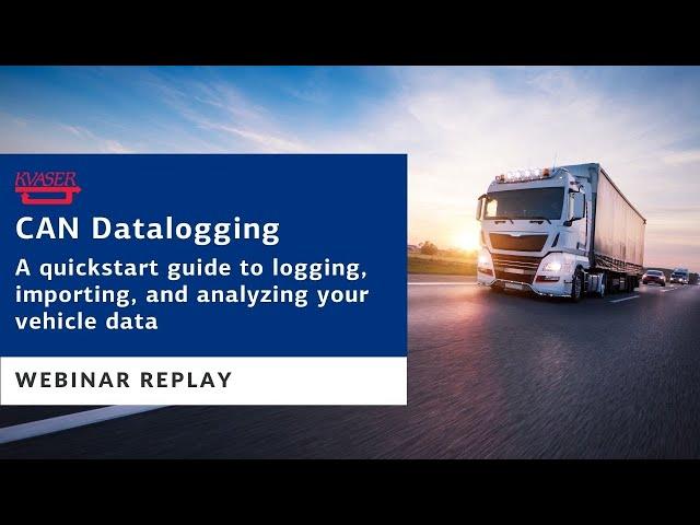 CAN Datalogging: Quickstart Guide to Logging, Importing, and Analyzing Vehicle Data [Webinar Replay]