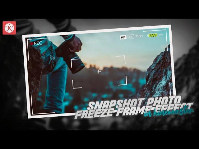 Snapshot photo Freeze frame effect in Kinemaster | Kinemaster Tutorial