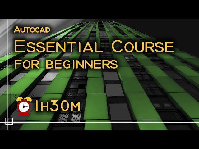 Autocad - Essential Course for beginners (1h30m)