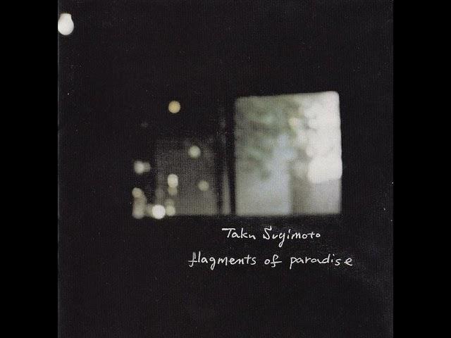 taku sugimoto - flagments of paradise (1997)