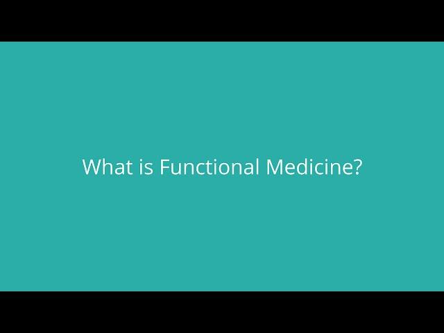 What is Functional Medicine?