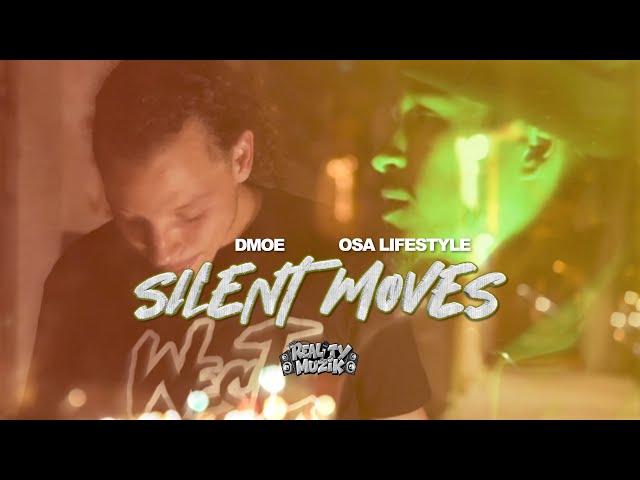 Dmoe - Silent Moves Ft. OSA Lifestyle (Official Video) Prod. Kreacher K