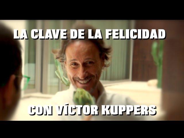 La clave de la felicidad. Con Víctor Kuppers