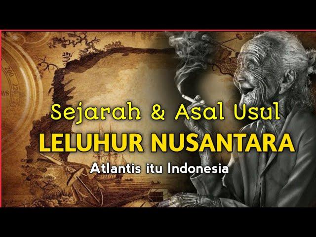 sejarah dan asal usul leluhur Nusantara