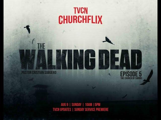 THE 7 CHURCHES OF THE APOCALYPSE Ep5 "The Walking Dead" - Pastor Cristian Sabuero