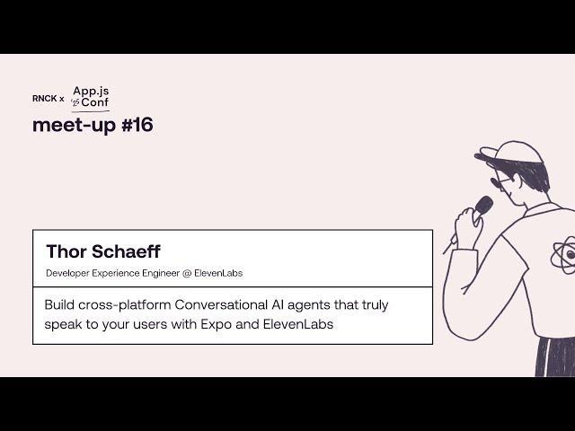 Thor Schaeff - Build Cross-Platform Conversational AI Agents with Expo & ElevenLabs | RNCK 16