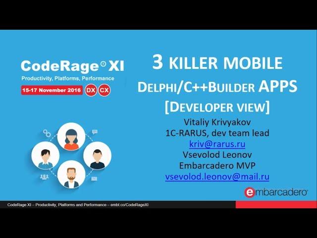 3 mobile killer Delphi & C++Builder apps, developer view with Vsevolod Leonov - CodeRageXI