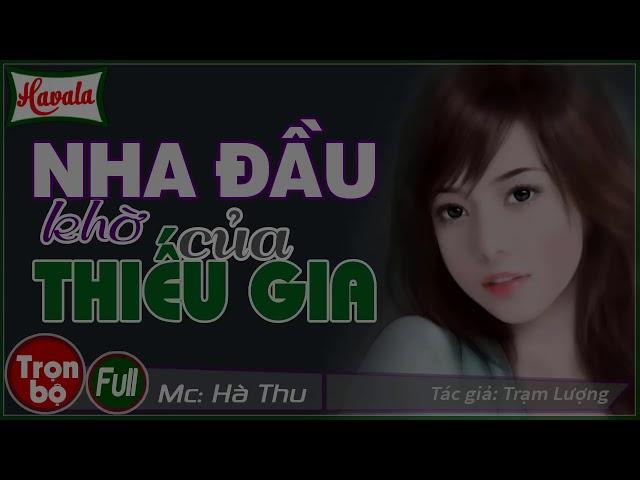 [Trọn bộ] Nha Đầu Đáng Thương Của Thiếu Gia Truyện ngôn tình hay cảm động nha