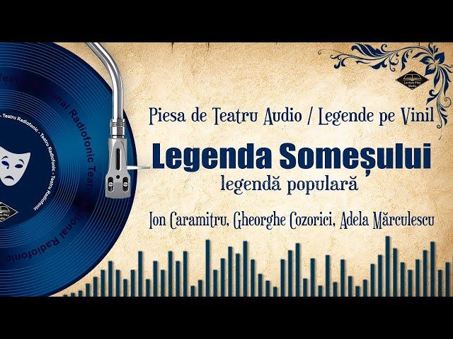 Legenda Someșului - Arcadiu Marinescu Nour | Teatru pe Vinil | (teatru radiofonic: legende)