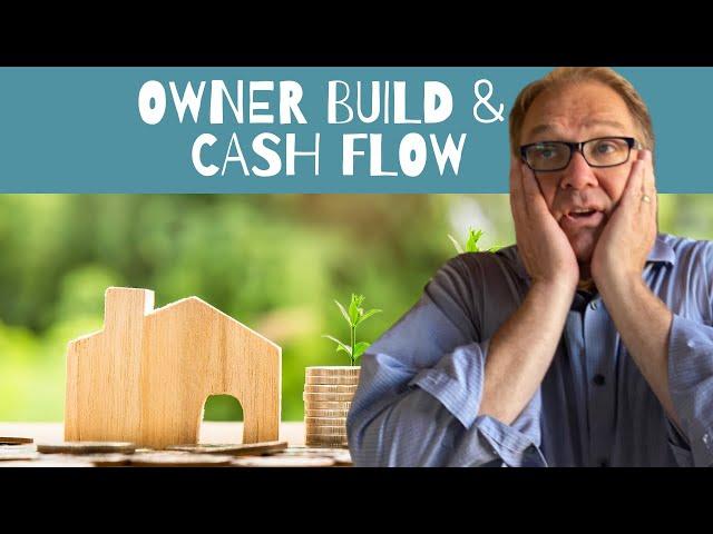 How to Cash Flow Building Your Own Home