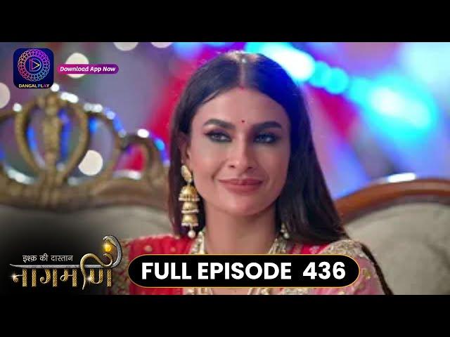 Ishq Ki Dastaan Naagmani | Full Episode 436 | Dangal TV