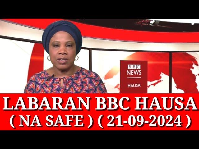 BBC Hausa Labaran Duniya na Safe Yau /21/09/2024