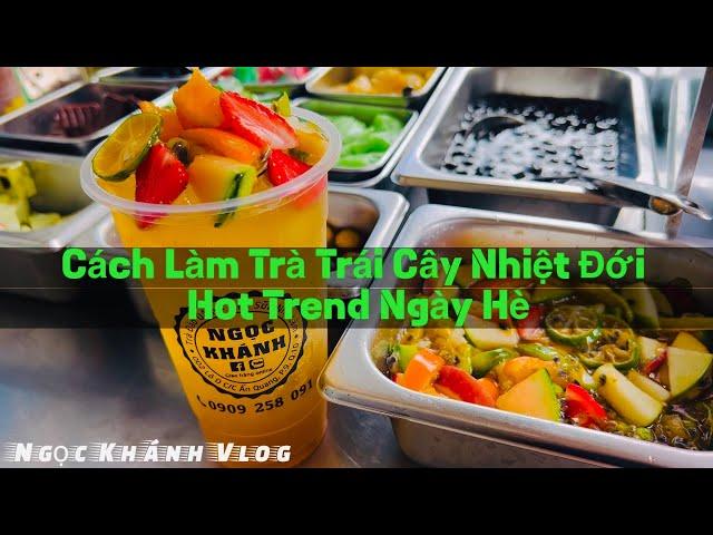 Cách Làm Trà Trái Cây Nhiệt Đới - Hot Trend ngày hè | Ngọc Khánh Vlog