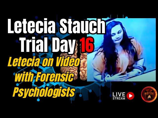 Letecia Stauch Trial Day 16 LIVE | Video with Forensic Psychologists