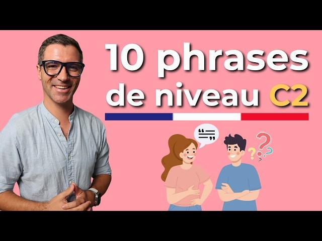 Parlez français RAPIDEMENT : 10 phrases niveau C2