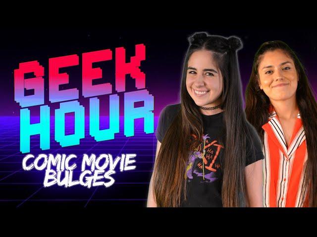 The Geek Hour | Comic Movie Bulges