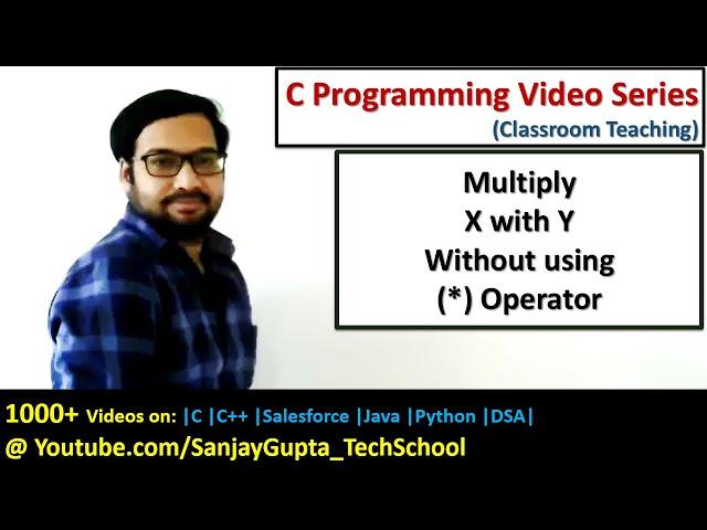 Multiply x with y without using multiplication operator in C programming | C programming tutorials