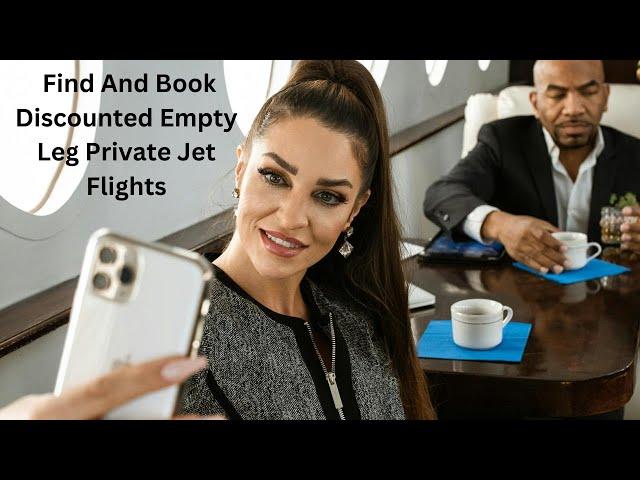 How To Find And Book Discounted Private Jet Charter Empty Leg Flights