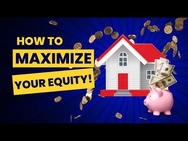 HOW TO MAXIMIZE YOUR HOME EQUITY | CASH OUT YOUR EQUITY AND BUY IN A HIGH INTEREST RATE MARKET