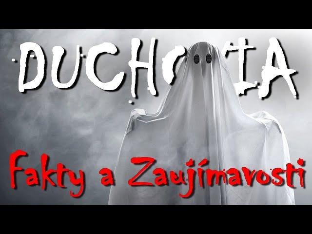 DUCHOVIA | Fakty a Zaujímavosti o duchoch