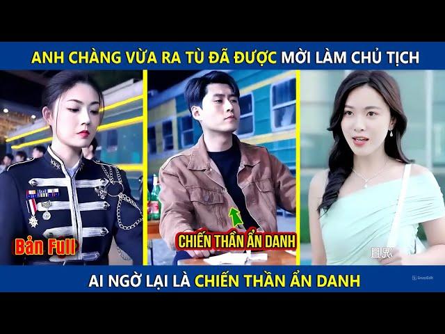 Anh Chàng Vừa Ra Tù Đã Được Mời Về Làm Chủ Tịch, Ai Ngờ Lại Là Chiến Thần Ẩn Danh | review phim