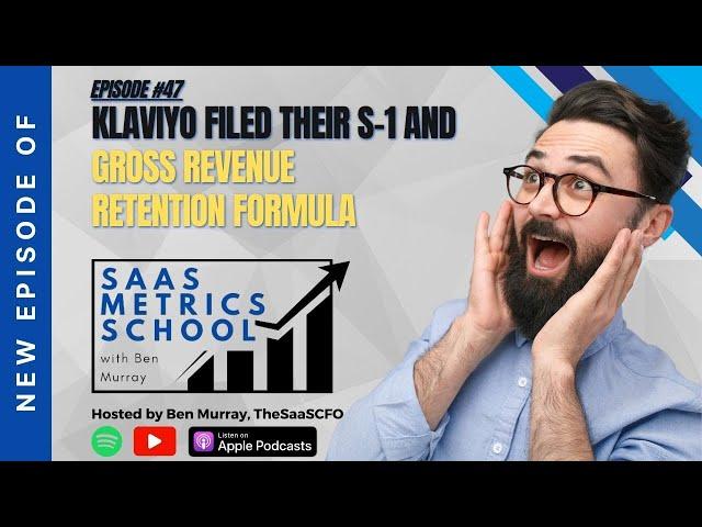 Klaviyo Filed Their S-1 and Gross Revenue Retention Formula | SaaS Metrics School | The SaaS CFO