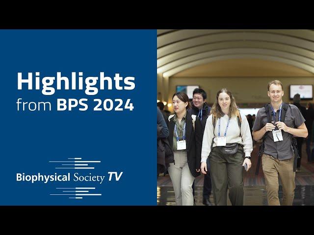 Highlights from Biophysical Society TV at the Biophysical Society 2024 Annual Meeting