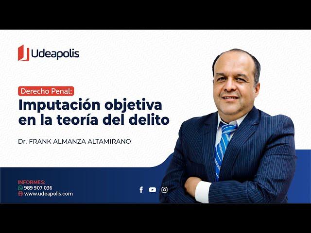 Imputación Objetiva en la Teoría del Delito | Frank Almanza Altamirano