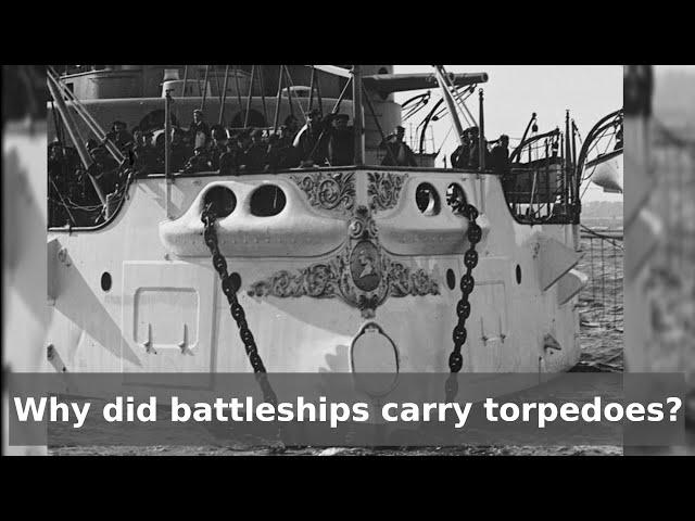 Why did Battleships carry torpedoes?