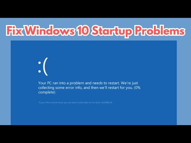 How to Fix Windows 10 Startup Problems | Solve Windows 10 Startup Issues