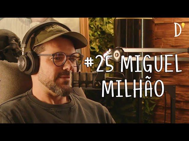 #25 MIGUEL MILHÃO - Provocações, Zombies, Marx, Macroeconomia, Protestantismo, Arrogância.