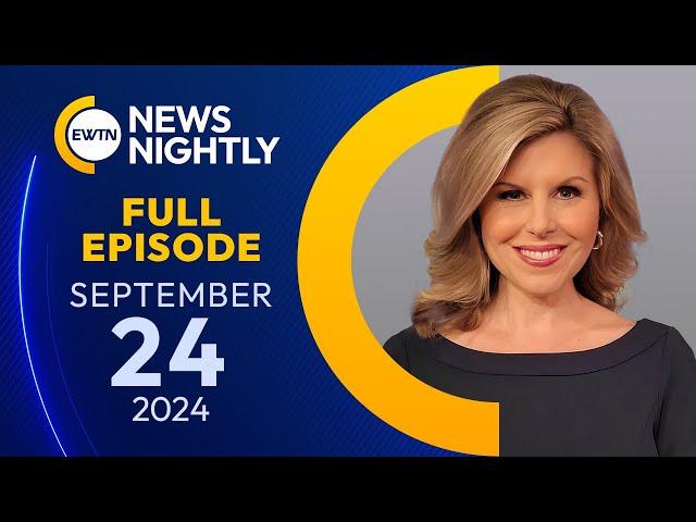 EWTN News Nightly | Tuesday, September 24, 2024