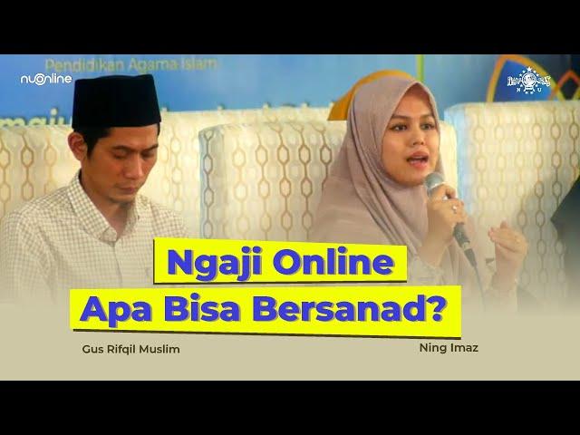 Ungkap Kelebihan dan Kekurangan Ngaji Online, Sanad Ilmunya Bagaimana? | Gus Rifqil & Ning Imaz