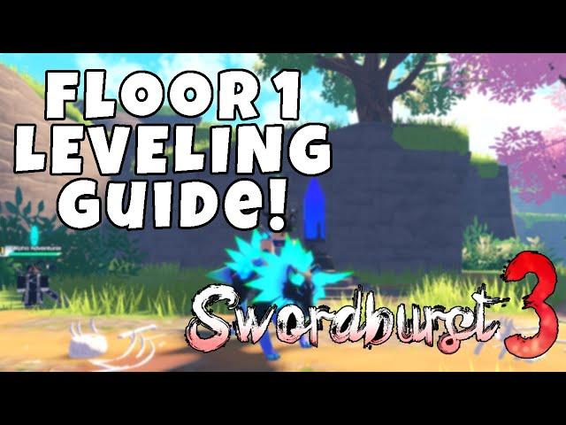 FLOOR 1 LEVELING GUIDE IN SWORDBURST 3 | HOW TO LEVEL UP FAST