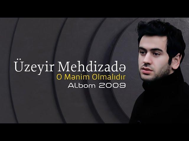 Uzeyir Mehdizade - O Menim Olmalidir (2009 Albom)