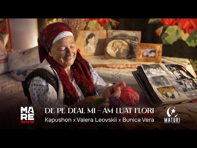 Kapushon x Valera Leovskii x Bunica Vera - De pe deal mi-am luat flori | Video Oficial 2024