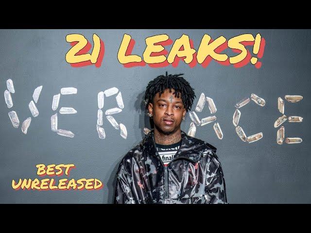 21 Savage: 60 Minutes of Exclusive Leaks/Unreleased Tracks