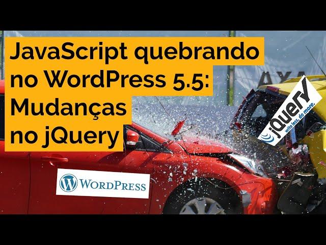 JavaScript quebrando no WordPress 5.5: Mudanças no jQuery