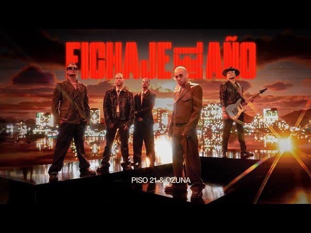 Piso 21 & Ozuna - FICHAJE DEL AÑO (Video Oficial)