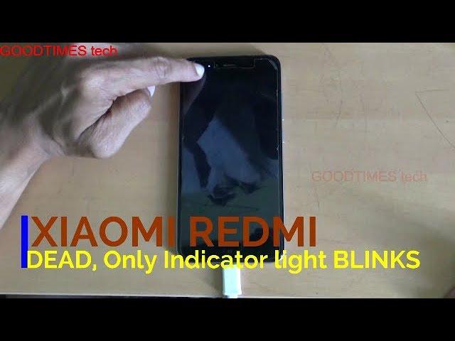 XIAOMI REDMI DEAD | Only Notification light blinks | Solved.