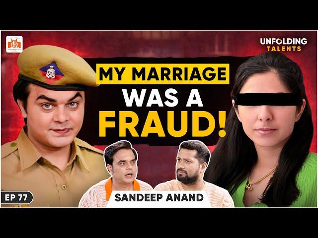 Sandeep Anand On May I Come In Madam, F.I.R, Fraud Marriage, Fake Media & Acting Struggle | UT EP 77