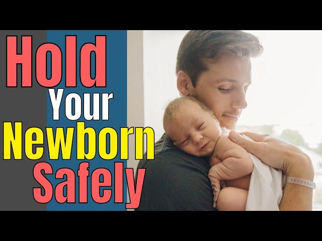 How to Hold a Newborn Baby - 5 Easy Baby Holds for New Parents | DadGood