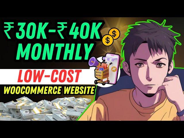 How to Make ₹30k-₹40k Monthly with a Low-Cost WooCommerce Website