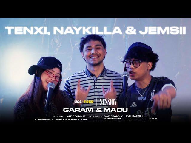 Tenxi, Naykilla & Jemsii - Garam & Madu (Sakit Dadaku) | #SESSION: Studio Edition