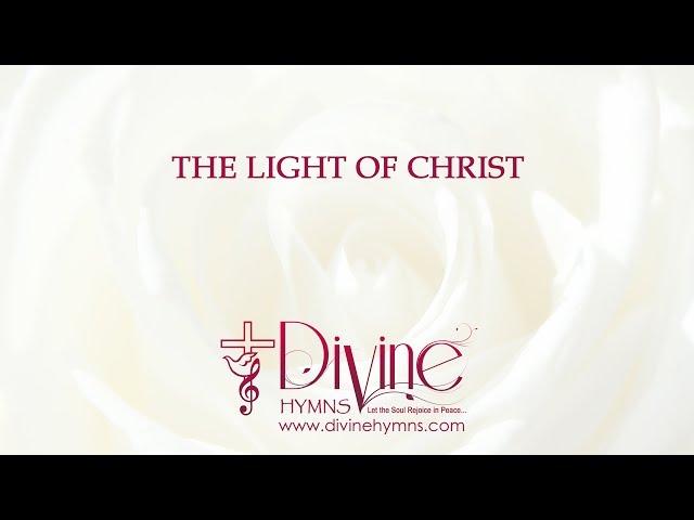 The Light of Christ Song Lyrics Video